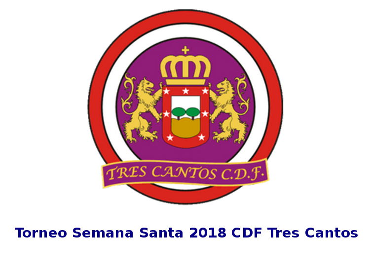 Torneo de Semana Santa 2018 CDF Tres Cantos
