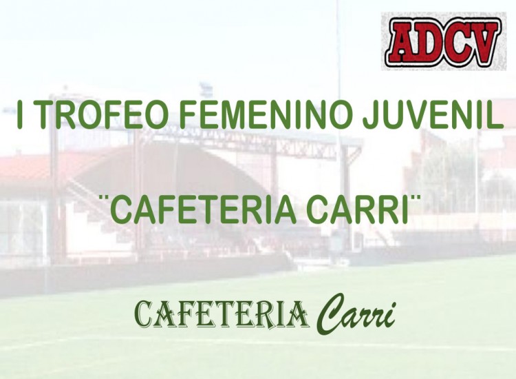 I Trofeo Femenino Juvenil Cafeteria Carri 2019
